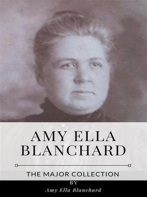 cover image of Amy Ella Blanchard &#8211; the Major Collection